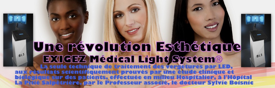 EXIGEZ Médical Light System : la seule technique de traitement des vergetures par LED aux résultats scientifiquement prouvés par une étude clinique et biologique, effectuée en milieu Hospitalier, à l'Hôpital La Pitié Salpêtrière